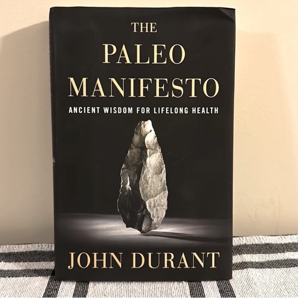 The Paleo Manifesto:Ancient Wisdom For Lifelong Health